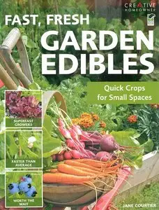 Fast, Fresh Garden Edibles: Quick Crops for Small Spaces (Repost)