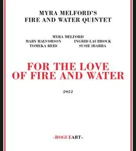 Myra Melford's Fire And Water Quintet - For The Love Of Fire And Water (2022)