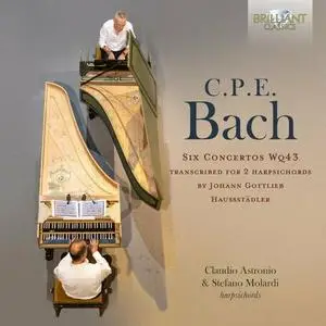 Claudio Astronio, Stefano Molardi - C.P.E Bach: Six Concertos Wq43 Transcribed for 2 Harpsichords (2023)