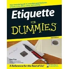 Etiquette For Dummies  (Repost)