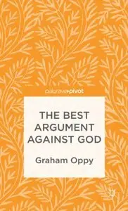 The Best Argument against God (Repost)