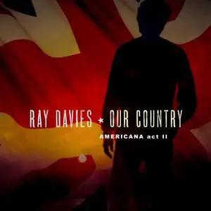 Ray Davies - Our Country: Americana Act 2 (2018) [Official Digital Download 24/96]