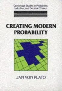 Creating Modern Probability: Its Mathematics, Physics and Philosophy in Historical Perspective