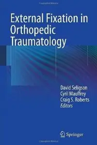 External Fixation in Orthopedic Traumatology [Repost]