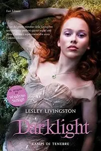 Lesley Livingston - Darklight. Lampi di tenebre