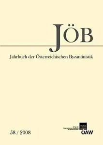 Jahrbuch der Osterreichischen Byzantinistik, Band 58