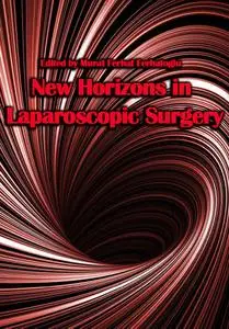 "New Horizons in Laparoscopic Surgery" ed. by Murat Ferhat Ferhatoglu