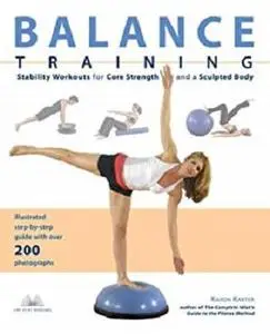 Balance Training: Stability Workouts for Core Strength and a Sculpted Body