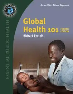 Global Health 101, Fourth Edition (Essential Public Health)