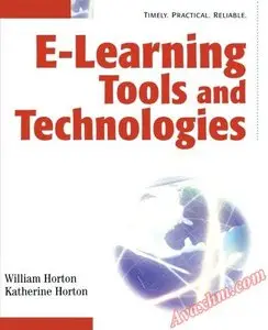E-learning Tools and Technologies: A consumer's guide for trainers, teachers, educators, and instructional designers