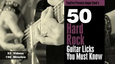 Truefire - 50 Hard Rock Licks You Must Know [repost]