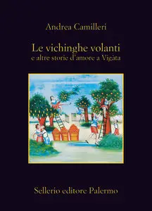 Andrea Camilleri - Le vichinghe volanti e altre storie d'amore a Vigàta