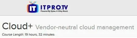 ITPRO.TV - Cloud+: Vendor-neutral cloud management