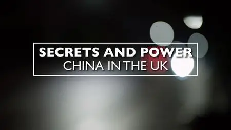 Ch4. Dispatches - Secrets And Power: China in the UK (2023)