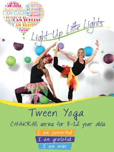 Light Up Little Lights Tween Yoga: Chakras Series For 8-12 Year Olds