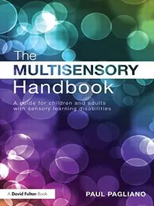 The Multisensory Handbook: A guide for children and adults with sensory learning disabilities