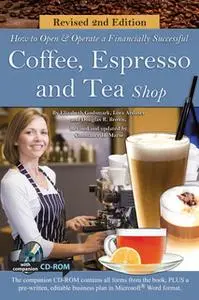 «How to Open a Financially Successful Coffee, Espresso & Tea Shop» by Douglas Brown,Elizabeth Godsmark