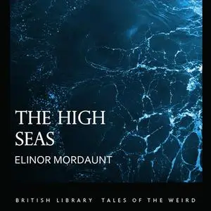 «The High Seas» by Elinor Mordaunt