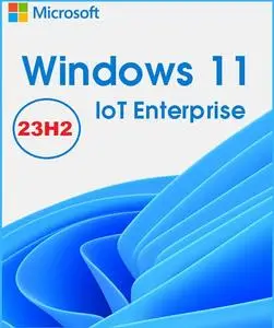 Windows 11 IoT Enterprise 23H2 Build 22631.2506 (No TPM Required) Preactivated Multilingual