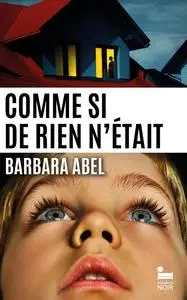 Barbara Abel, "Comme si de rien n'était"