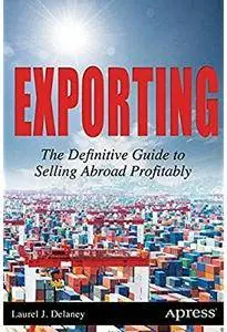 Exporting: The Definitive Guide to Selling Abroad Profitably [Repost]