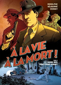 A la vie à la mort - Tome 2 - Le Gang des tractions avant (2018)