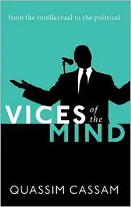 Vices of the Mind: From the Intellectual to the Political (Repost)