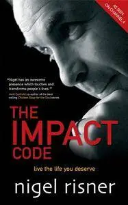 The Impact Code: Live the Life you Deserve