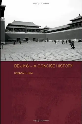 Beijing - A Concise History (Routledge Studies in the Modern History of Asia) (Repost)