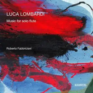 Roberto Fabbriciani - Luca Lombardi: Music for Solo Flute (2018) [Official Digital Download 24/96]