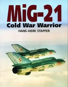 Mig-21: Cold War Warrior
