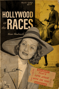 Hollywood at the Races : Film's Love Affair with the Turf