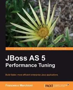 «JBoss AS 5 Performance Tuning» by Francesco Marchioni