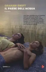 Graham Swift - Il paese dell'acqua (Repost)