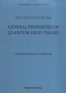 Selected Topics On The General Properties of Quantum Field Theory