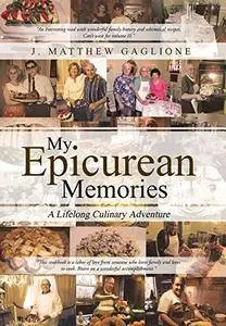 My Epicurean Memories: A Lifelong Culinary Adventure