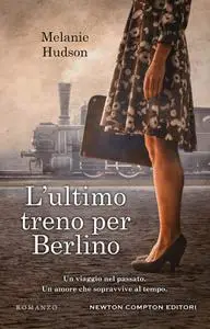 Melanie Hudson - L'ultimo treno per Berlino