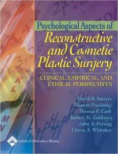 Psychological Aspects of Plastic Surgery: Clinical, Empirical, and Ethical Perspectives
