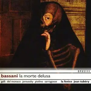 Jean Tubéry, La Fenice - Giovanni Battista Bassani: La morte delusa (2002)