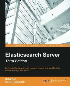 Elasticsearch Server (3rd Edition) (Repost)