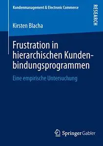 Frustration in hierarchischen Kundenbindungsprogrammen: Eine empirische Untersuchung