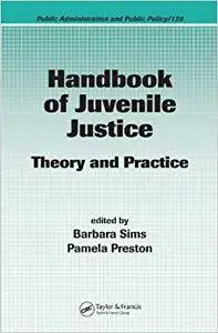 Handbook of Juvenile Justice: Theory and Practice