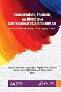 Conservation, Tourism, and Identity of Contemporary Community Art: A Case Study of Felipe Seade’s Mural "Allegory to Work”