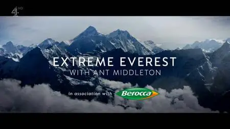 Ch4. - Extreme Everest with Ant Middleton (2018)