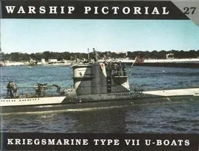 Kriegsmarine Type VII U-Boats (Warship Pictorial No.27)