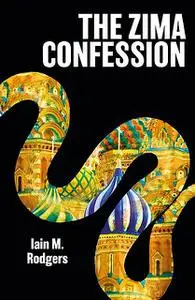 «The Zima Confession» by Iain M. Rodgers