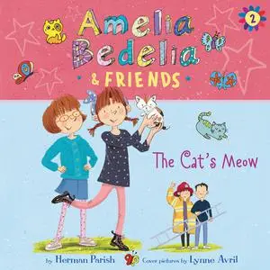 «Amelia Bedelia & Friends #2: Amelia Bedelia & Friends The Cat's Meow Una» by Herman Parish