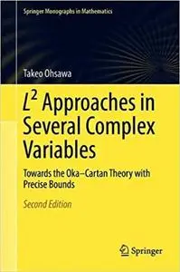 L² Approaches in Several Complex Variables: Towards the Oka–Cartan Theory with Precise Bounds, 2nd edition