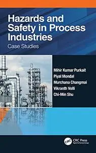 Hazards and Safety in Process Industries: Case Studies