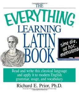 The Everything Learning Latin Book by Richard E. Prior